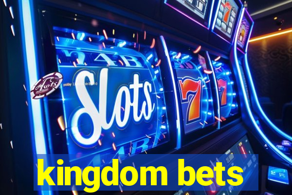 kingdom bets