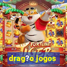 drag?o jogos