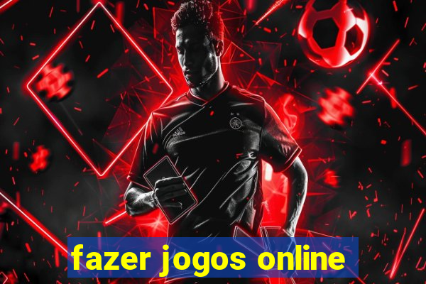 fazer jogos online