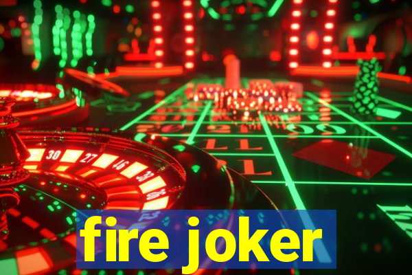 fire joker