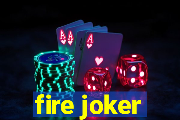 fire joker