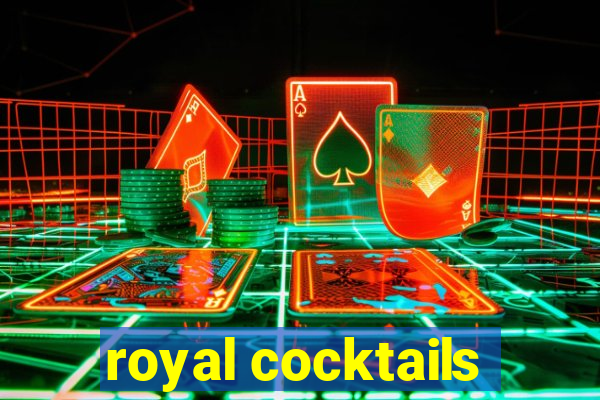 royal cocktails