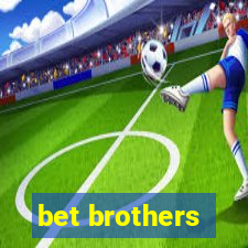 bet brothers