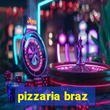 pizzaria braz