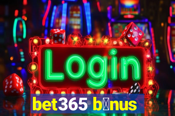 bet365 b么nus