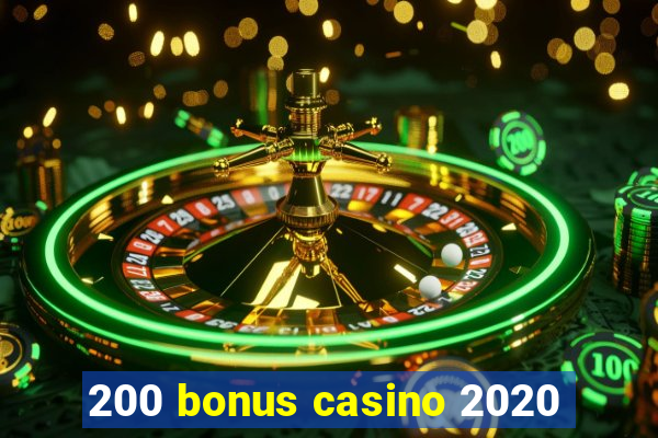 200 bonus casino 2020