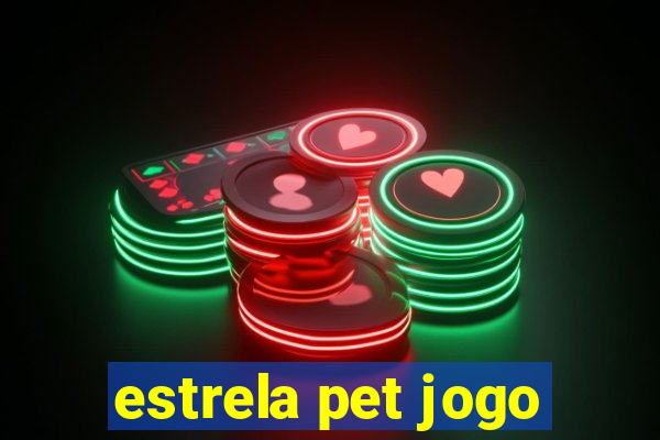 estrela pet jogo