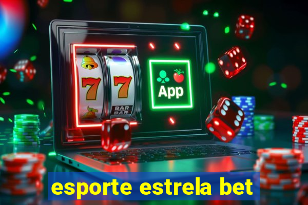 esporte estrela bet