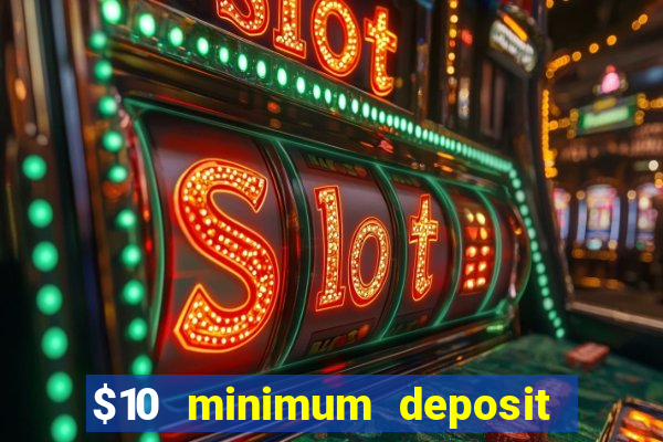 $10 minimum deposit australian casinos