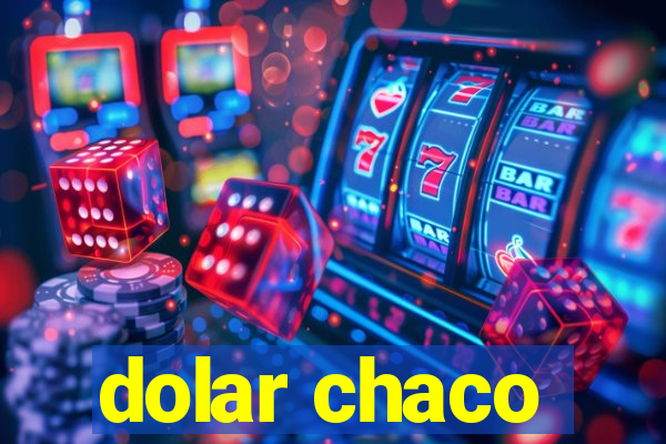 dolar chaco