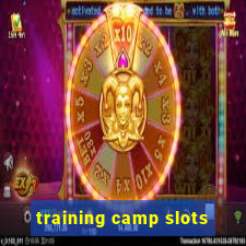 training camp slots