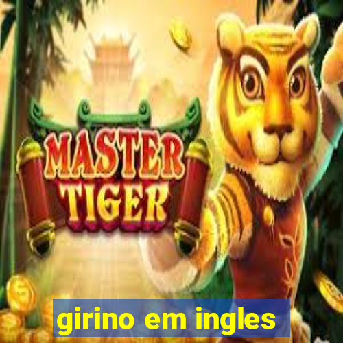 girino em ingles