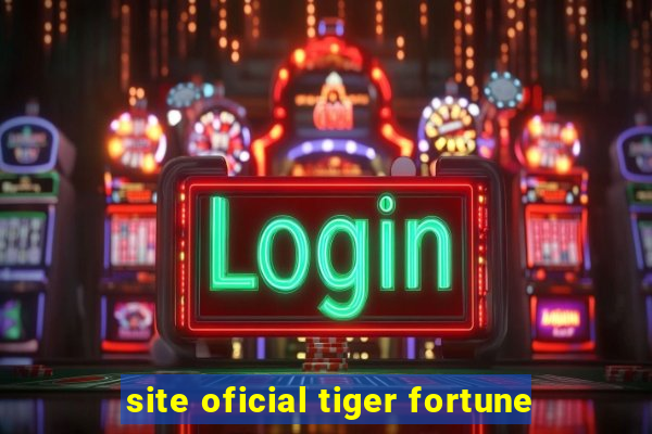 site oficial tiger fortune