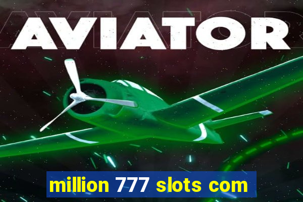 million 777 slots com