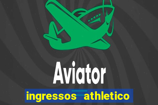 ingressos athletico x flamengo