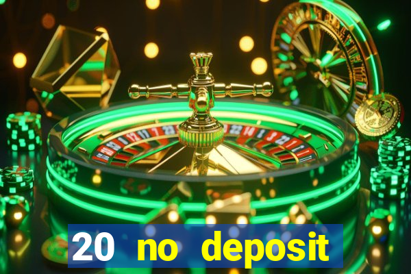 20 no deposit bonus casino