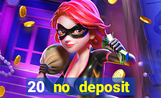 20 no deposit bonus casino