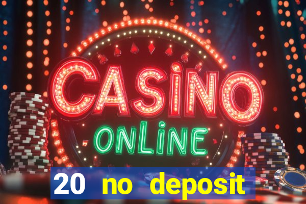 20 no deposit bonus casino