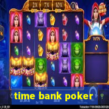 time bank poker