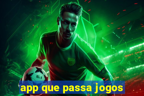 app que passa jogos