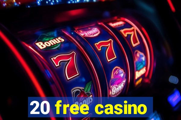 20 free casino