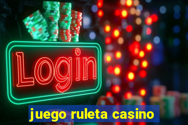 juego ruleta casino