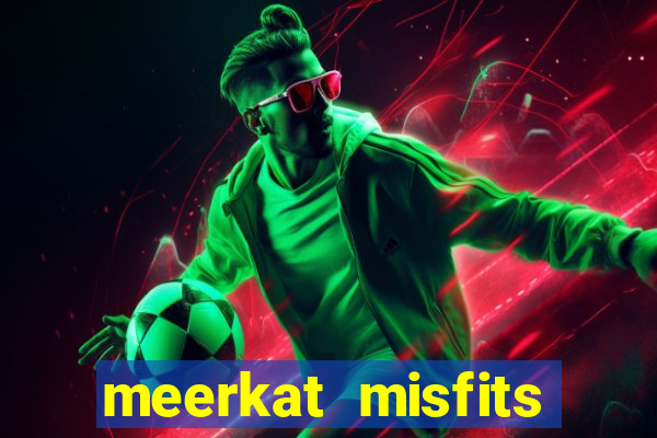 meerkat misfits slot game