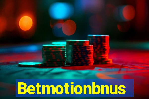 Betmotionbnus