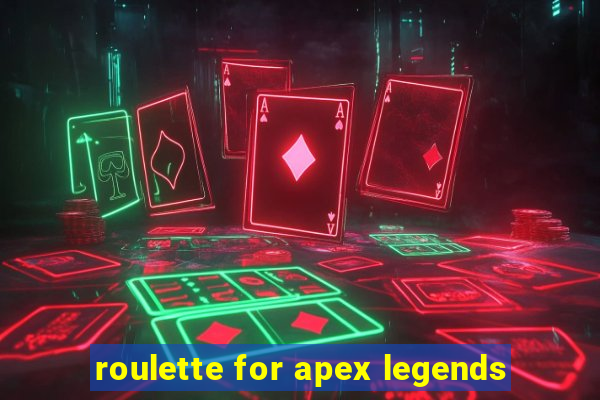 roulette for apex legends