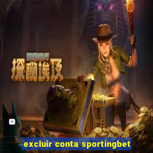 excluir conta sportingbet