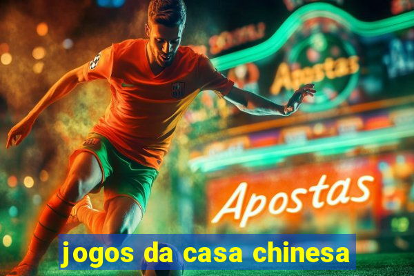 jogos da casa chinesa