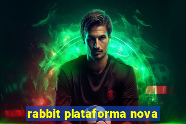 rabbit plataforma nova