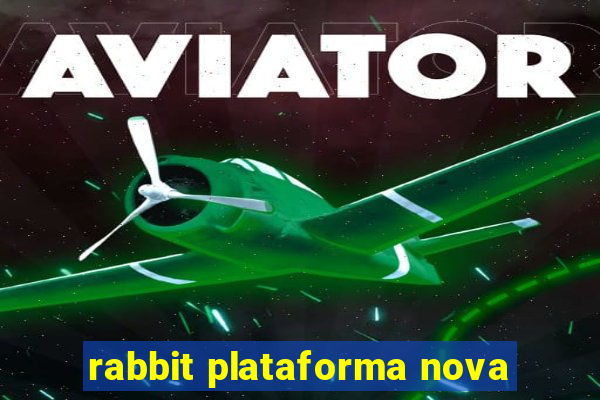 rabbit plataforma nova