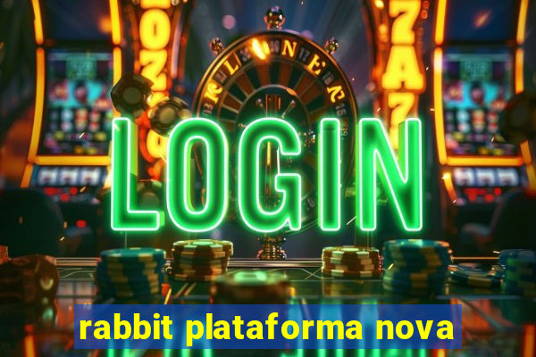 rabbit plataforma nova