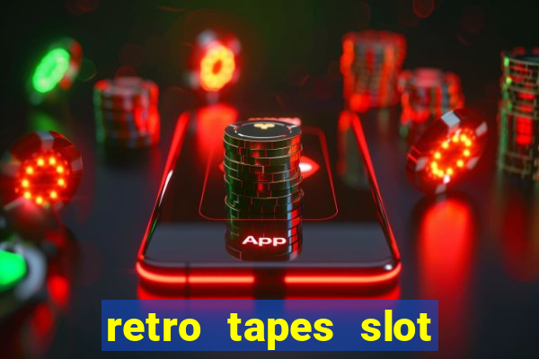 retro tapes slot free play