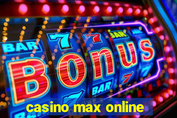 casino max online