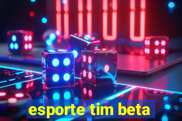 esporte tim beta