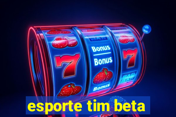 esporte tim beta