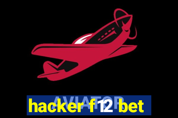 hacker f12 bet