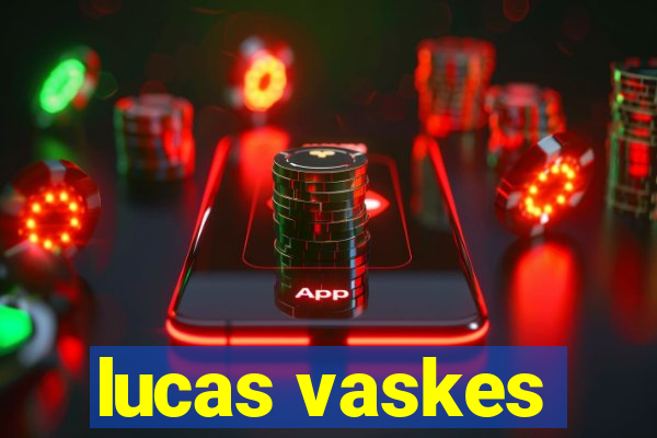 lucas vaskes