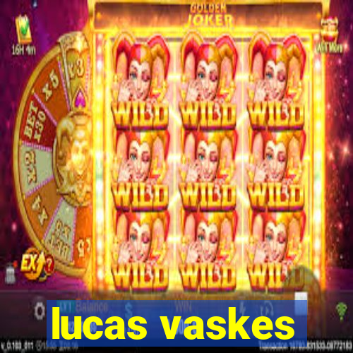 lucas vaskes