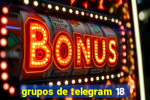 grupos de telegram 18