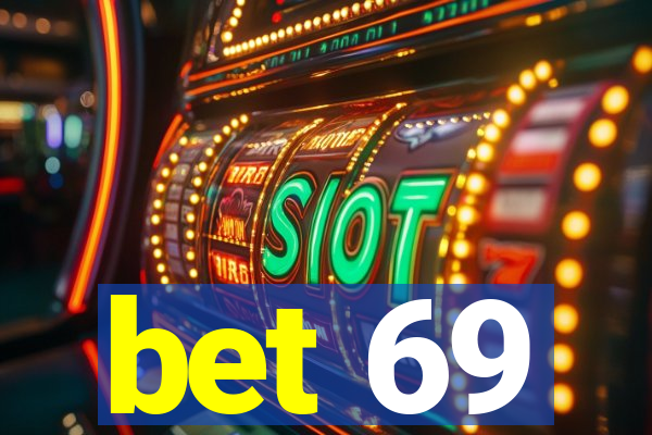 bet 69