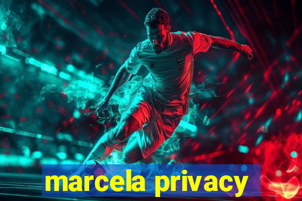 marcela privacy