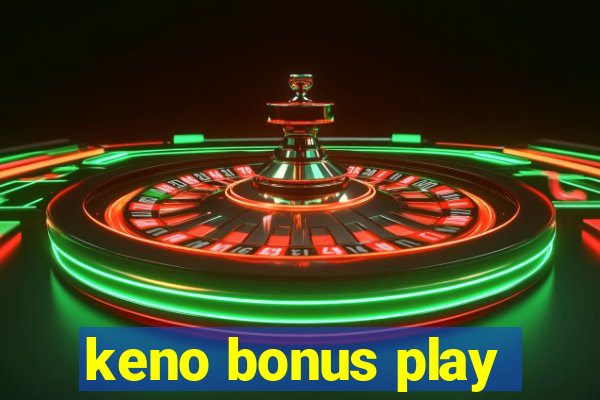 keno bonus play