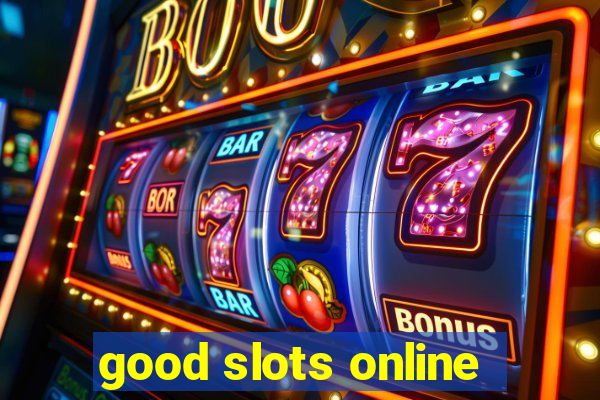 good slots online