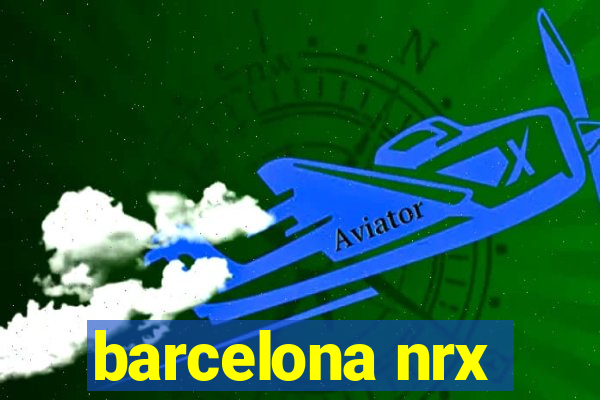 barcelona nrx