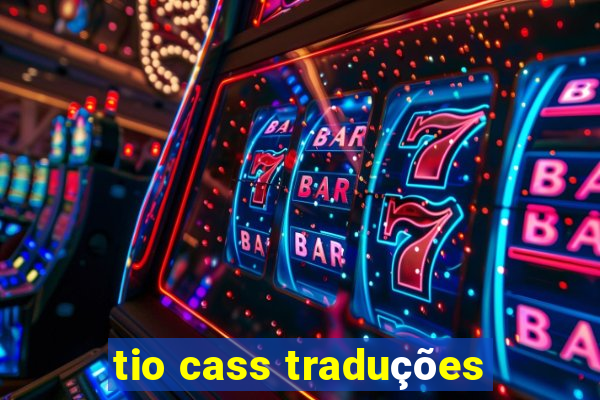 tio cass traduções