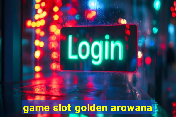 game slot golden arowana