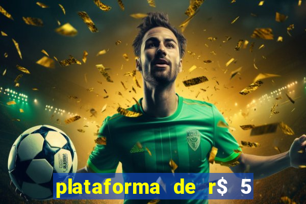 plataforma de r$ 5 para jogar